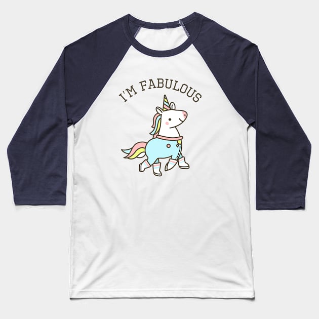 I'm Fabulous | Unicorn Baseball T-Shirt by ilustraLiza